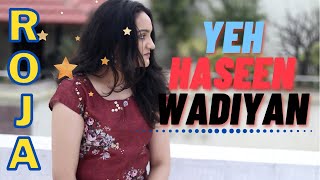 Yeh Haseen Wadiyan- Roja female Cover Song | ये हसीं वादियां | AR Rahman| Shriya P Jain | Rishabh DA