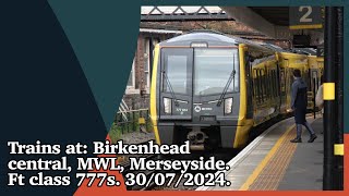 Trains at: Birkenhead central, MWL, Merseyside. Ft class 777s. 30/07/2024.