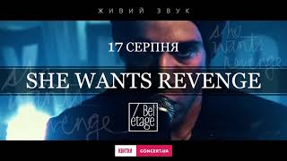 She Wants Revenge / Kyiv / BelEtage / 17.08