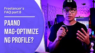 Freelancers FAQ part 8 Paano mag optimize ng profile?