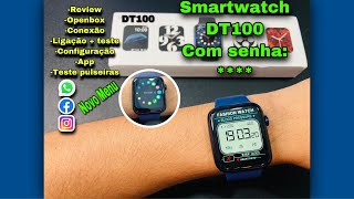 SMARTWATCH DT100: Review/Openbox /Conexão/primeiras Impressões/teste de pulseiras/ Relógio Top D+👌