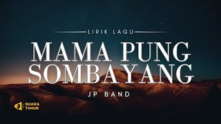 MAMA PUNG SOMBAYANG - JP BAND