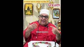 3 coisas que tu odeia na filha de OXUM