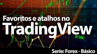 FOREX - Favoritos e atalhos no TradingView