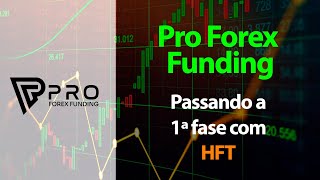 FOREX - Pro Forex - Passando a 1ª fase com HFT