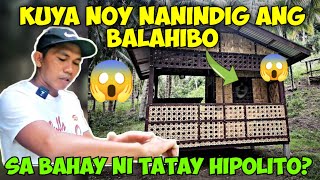 PART 10 | PB TEAM NONOY MAY KINATAKUTAN SA BAHAY NI TATAY HIPOLITO, ANO KAYA ITO?