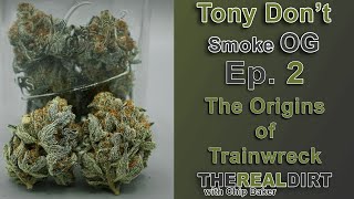 The Origins of Trainwreck [Tony Don't Smoke OG Ep. 2]