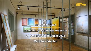 Gülseren Südor | Zamanlar ve Katmanlar Arasında | Metrohan İstanbul