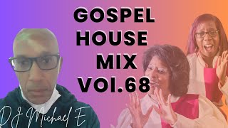 Gospel House Mix Vol. 68