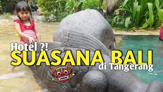 HOTEL DI TANGERANG DENGAN SUASANA BALI , ADA SPORTCLUB dan JACUZZI-nya ❗❗❗  | Vibes Bali