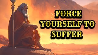 Force Yourself to Suffer | A Motivational Story