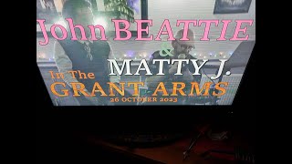 (Vol.01 No.10) - JOHN BEATTIE & MATTY J. In The GRANT ARMS - GLASGOW (s/uk) - 26 OCTOBER 2023