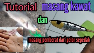 Tutorial masang kawat minow simpel kuat ll Hand made ll pemberat dari pelor sepedah