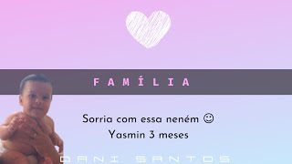 Três meses -Yasmin ♥️