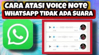 Cara Atasi Tidak Ada Suara Saat Voice Note Whatsapp Diputar || Cara Atasi VN WA Tidak Ada Suara