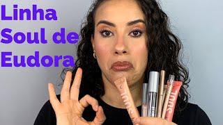 Maquiagem só com Produtos da Linha Soul Eudora