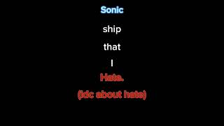 Sonic ship that i hate (IDC ABOUT HATE!) #sonicthehedgehog