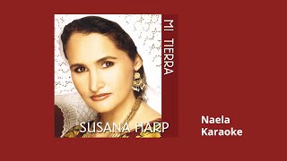 11 Naela Karaoke - Susana Harp, Mi Tierra Vol. I