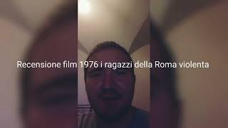 recensione film 1976 i ragazzi della Roma violenta + voto e montaggio video completo