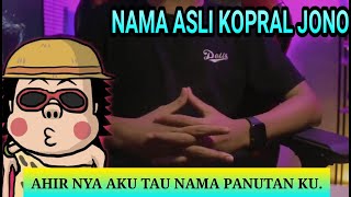 INI DIA NAMA ASLI BANG KOPRAL JONO