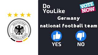 Do YouLike Germany national football team?《Vote Now 》