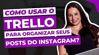 TUTORIAL Como organizar a produção de conteúdo para redes sociais usando o Trello? | Camila Augusto