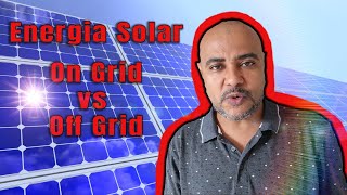 Luz Solar On Grid vs Off Grid. Qual sistema de energia solar é melhor?