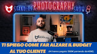 Come far aumentare il budget al tuo cliente - marketing per fotografi e videomaker