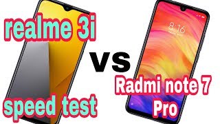 Radmi note 7 Pro vs realme 3i speed test