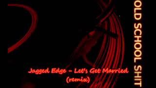 Jagged Edge - Let's Get Married (So so Def remix)