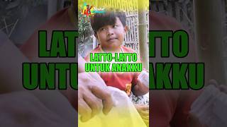 LATO-LATO UNTUK ANAK KU