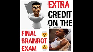 Extra Credit On The FINAL Brainrot Exam (Ft. Quandale Dingle)