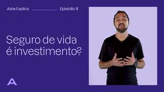 Azos Explica | Seguro de vida é investimento?