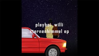 Playboi Willi - sternenhimmel (full ep)