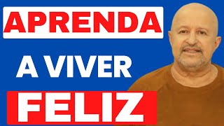 MENSAGEM DE REFLEXÃO - APRENDA A VIVER FELIZ - e agradeça a todos os momentos