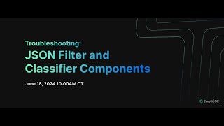 Troubleshooting: JSON Filter and Classifier Components