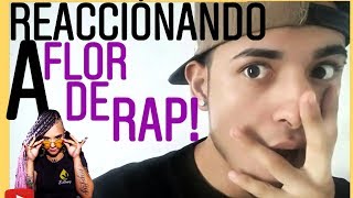 REACCIONANDO A FLOR DE RAP - RAP KILLAH  2019