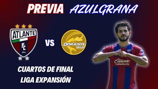 Previa Azulgrana: Atlante vs Dorados | Cuartos de Final | Liga expansión