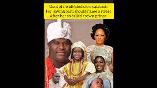 ooni of ife bl@sted olori calabash for saying ooni should name a street after her so called crown pr