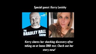 016 | The Bradley Hall Show |  Kerry Levisky shares her shocking DNA Discovery