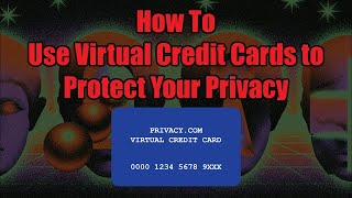 How to Use Virtual Credit Cards to Protect Your Financial Information