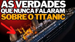 Foi Revelada a Verdade Sobre o Titanic