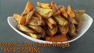 RESEP POTATO & SWEET POTATO WEDGES TANPA DIGORENG || #NANAKOCHT