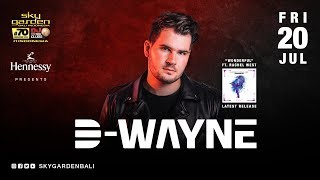 D WAYNE - Sky Garden Bali Int. DJ Series - July 2th, 2018