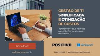 Positivo Empresas: Gestão de TI simplificada e otimização de custos