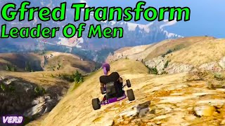 Leader Of Men: Gfred Transform - GTA V PS4 Gfred