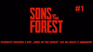 [Pierwszy odcinek z gry Sons of the Forest ale na multi z Annonem] #1