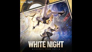 Honkai  Star Rail   WHITE NIGHT Korean Ver   Music by  alanwake122