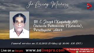 Funeral Service: M. C. Joseph (Kunjukutty,86), Charuvila Puthenveedu (Karavila) | AE LIVE PRO