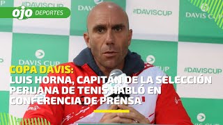 🔴 EN VIVO | Habló Luis Horna, capitán peruano, a días de la Copa Davis.